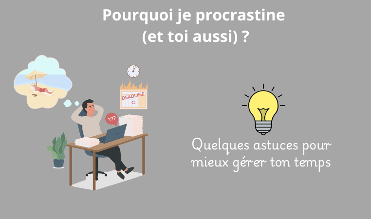 Pourquoi je procrastine (et toi aussi) – Astuces pour mieux gérer ton temps